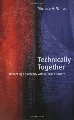 Technically Together: Rethinking Community Within Techno-society (Digital Formations)