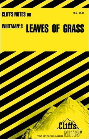 Leaves of grass: notes, including life and background, a Whitman chronology, critical commentaries, critical analysis, The Quintessential American poet, Whitman's achievement, selected bibliography