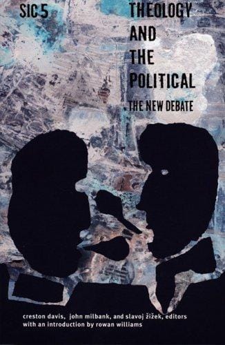 Theology and the Political: The New Debate
