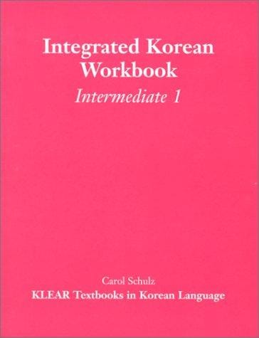 Integrated Korean Workbook: Intermediate 1 (Klear Textbooks in Korean Language)