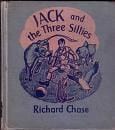 Jack and the Three Sillies: Told by Richard Chase