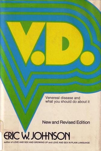 V.D.: Venereal Disease and What You Should Do about It