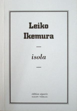 LEIKO IKEMURA . isola: Leiko Ikemura; イケムラレイコ; édition séparée