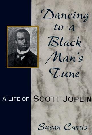 Dancing to a black man's tune: a life of Scott Joplin