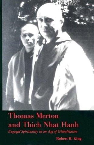 Thomas Merton and Thich Nhat Hanh: Engaged Spirituality in an Age of Globalization
