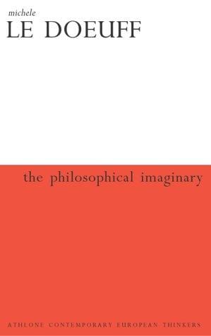 The Philosophical Imaginary (Athlone Contemporary European Thinkers Series)