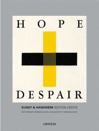 HOPE + DISPAIR: Aargauer Kunsthaus, Aarau, Switzerland; 2. Dezember 2006 bis 14. Januar 2007