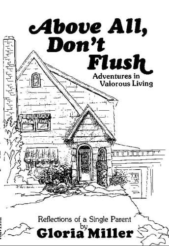 Above all, don't flush: adventures in valorous living