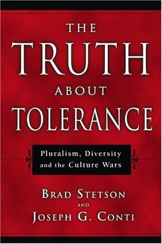 The Truth About Tolerance: Pluralism, Diversity And The Culture Wars