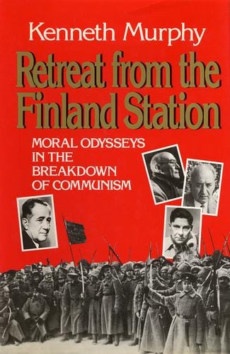 Retreat from the Finland Station: moral odysseys in the breakdown of Communism