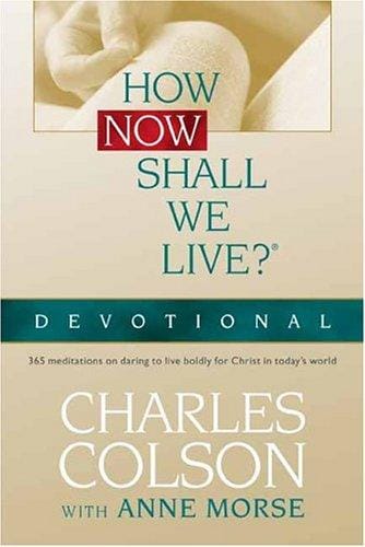 How Now Shall We Live?: Devotional (Colson, Charles)