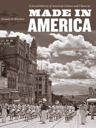 Made in America: A Social History of American Culture and Character