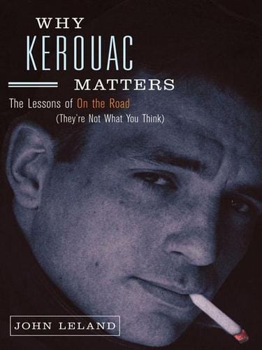 Why Kerouac Matters