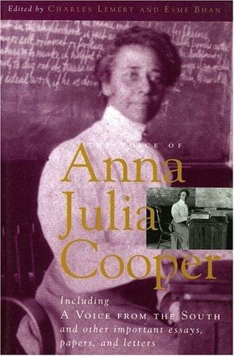 The Voice of Anna Julia Cooper: Including A Voice From the South and Other Important Essays, Papers, and Letters (Legacies of Social Thought)