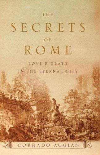 The Secrets of Rome: Love and Death in the Eternal City