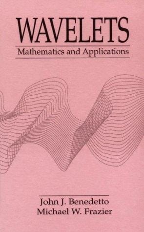 Wavelets: Mathematics and Applications (Studies in Advanced Mathematics)