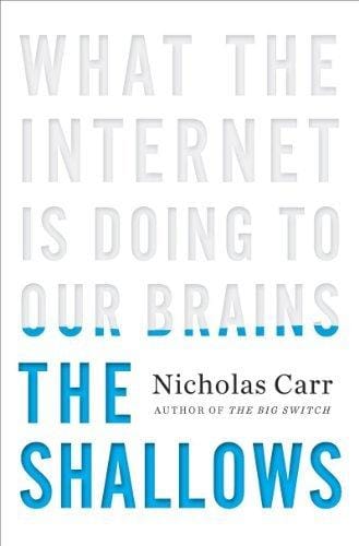 The shallows: what the Internet is doing to our brains