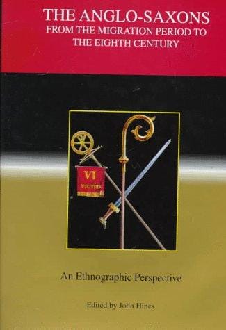 The Anglo-Saxons from the Migration Period to the Eighth Century: An Ethnographic Perspective (Studies in Historical Archaeoethnology)