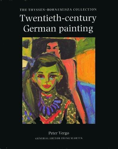 Twentieth-Century German Painting: The Thyssen-Bornemisza Collection