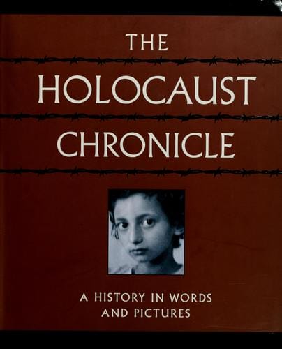 The Holocaust Chronicle: A History in Words and Pictures