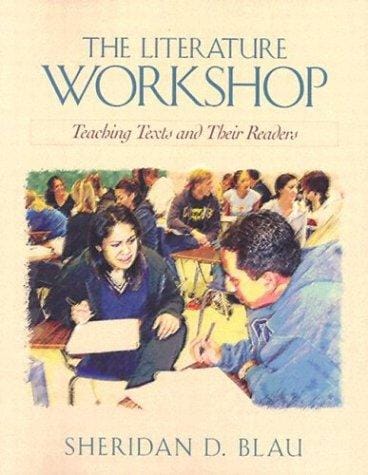 The Literature Workshop: Teaching Texts and Their Readers