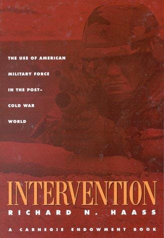 Intervention: the use of American military force in the post-Cold War world