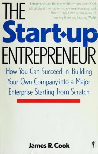 The start-up entrepreneur: how you can succeed in building your own company into a major enterprise starting from scratch