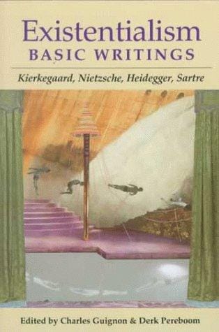 Existentialism: Basic Writings/Kierkegaard, Nietzsche, Heidegger, Sartre