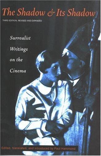 The shadow and its shadow: surrealist writings on the cinema