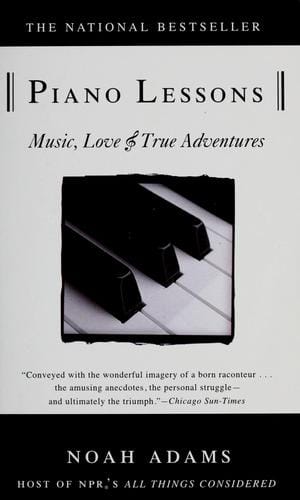Piano Lessons: Music, Love, and True Adventures