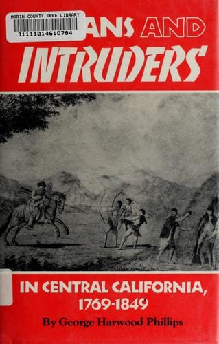 Indians and intruders in central California, 1769-1849