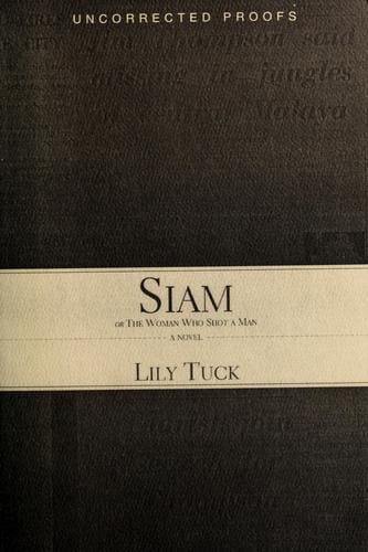 Siam, or, The woman who shot a man: a novel