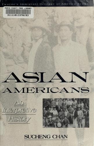 Asian Americans: an interpretive history