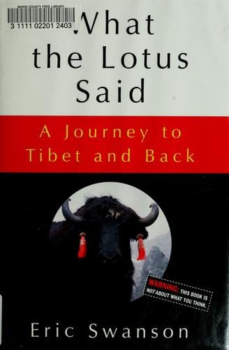 What the Lotus Said: A Journey to Tibet and Back