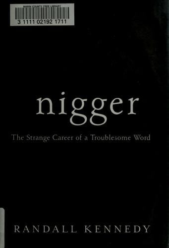 Nigger: the strange career of a troublesome word