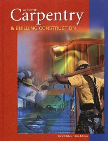 Carpentry & Building Construction, Student Text