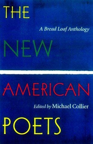 The New American Poets: A Bread Loaf Anthology