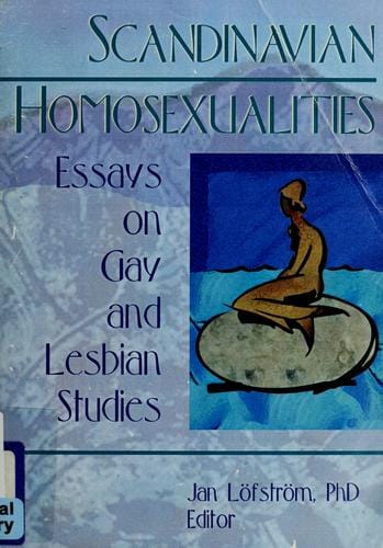 Scandinavian homosexualities: essays on gay and lesbian studies