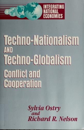 Techno-nationalism and techno-globalism: conflict and cooperation
