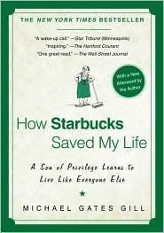 How Starbucks Saved My Life: A Son of Privilege Learns to Live Like Everyone Else