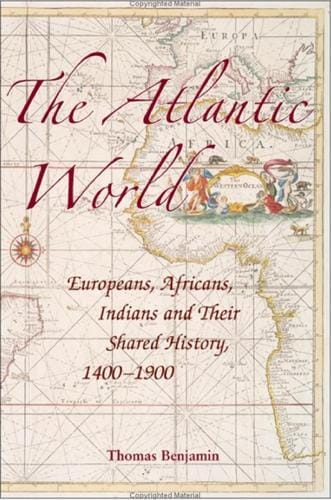 The Atlantic world: European, Africans, Indians and their shared history, 1400-1900