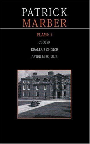Plays 1: "After Miss Julie"; "Closer"; "Dealer's Choice"