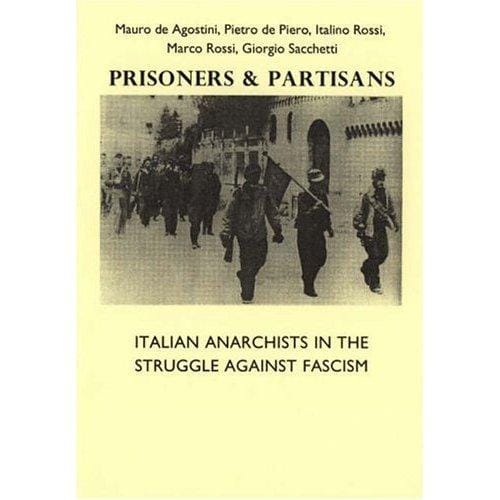 Prisoners and Partisans: Italian anarchists in the struggle against fascism