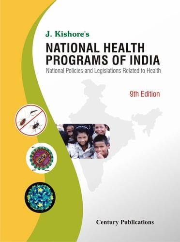 National health programs of India: national policies & legislations related to health