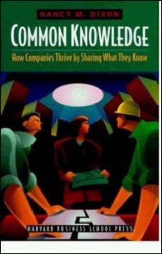 Common knowledge: how companies thrive by sharing what they know