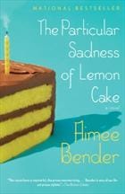 The Particular Sadness of Lemon Cake