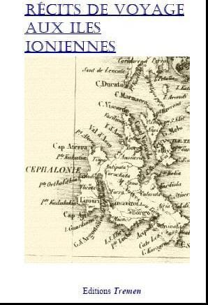 Voyage dans les Iles ioniennes durant les six derniers mois de 1821: with the Voyage historique, littéraire et pittoresque d'André Grasset-Saint-Sauveur