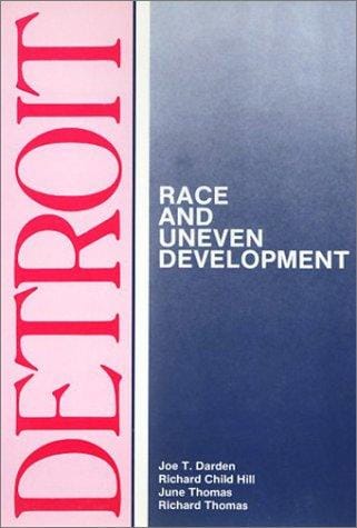 Detroit: Race and Uneven Development (Comparative American Cities Series)