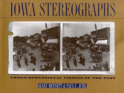 Iowa stereographs: three-dimensional visions of the past