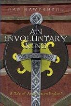 An Involuntary King: A Tale of Anglo Saxon England